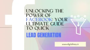 Read more about the article Unlocking the Power of Facebook: Your Ultimate Guide to Quick Lead Generation